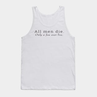 All men die. fewer live. Tank Top